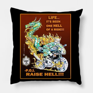 LIFE - ONE HELL OF A RIDE!!! Pillow