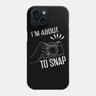 About To Snap Phone Case