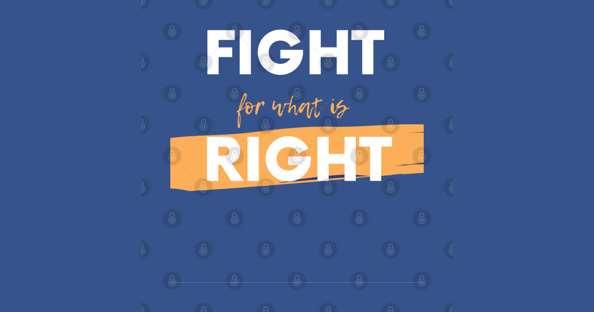 Fight for what's right - Fight For The Things You Care About - Kids T ...