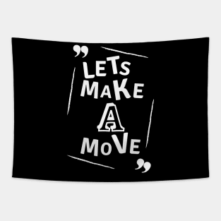 Let's make a move - white text Tapestry