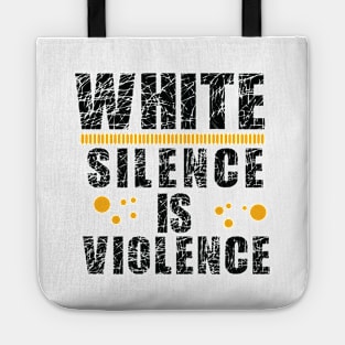 White Silence is Violence Tote