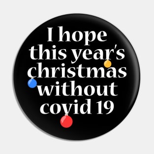 I hope this year's christmas without covid Pin