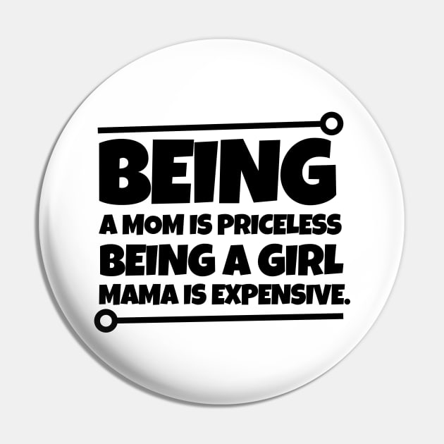 Being a mom is priceless, being a girl mama is expensive. Pin by mksjr