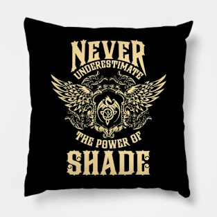 Shade Name Shirt Shade Power Never Underestimate Pillow