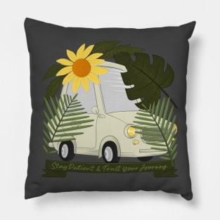 stay patient and trust your journey Pillow