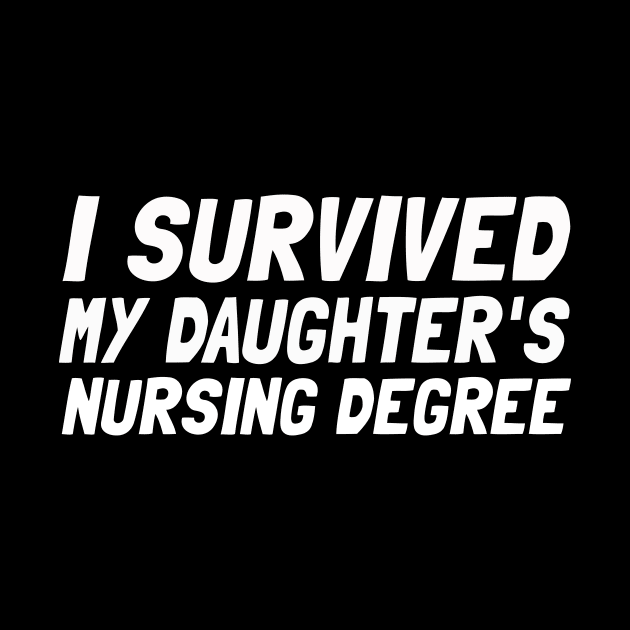 I Survived My Daughter's Nursing Degree by Microart