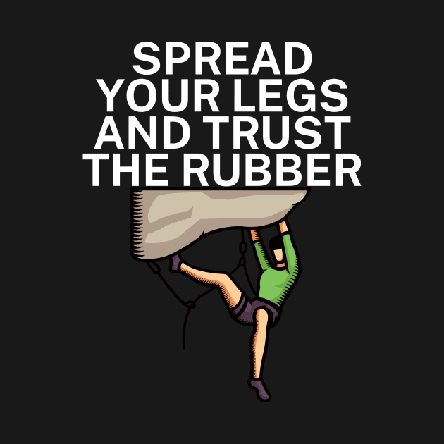 Spread your legs and trust the rubber by maxcode