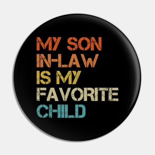 Vintage My Son In Law Is My Favorite Child Pin