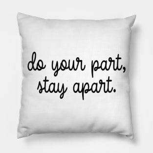 Do Your Part Stay Apart T-Shirt Pillow