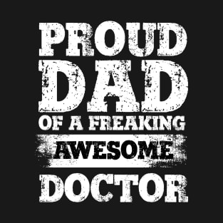 Proud dad of a awesome doctor men T-Shirt