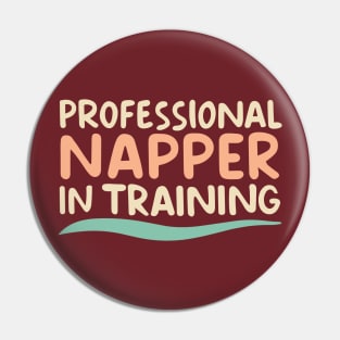 Professional Napper in Training Pin