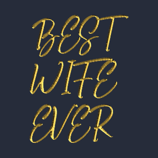 Best wife ever T-Shirt