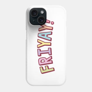 Colorful Friday Friyay Phone Case