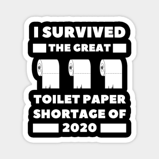 I survived the great toilet paper shortage of 2020 Magnet