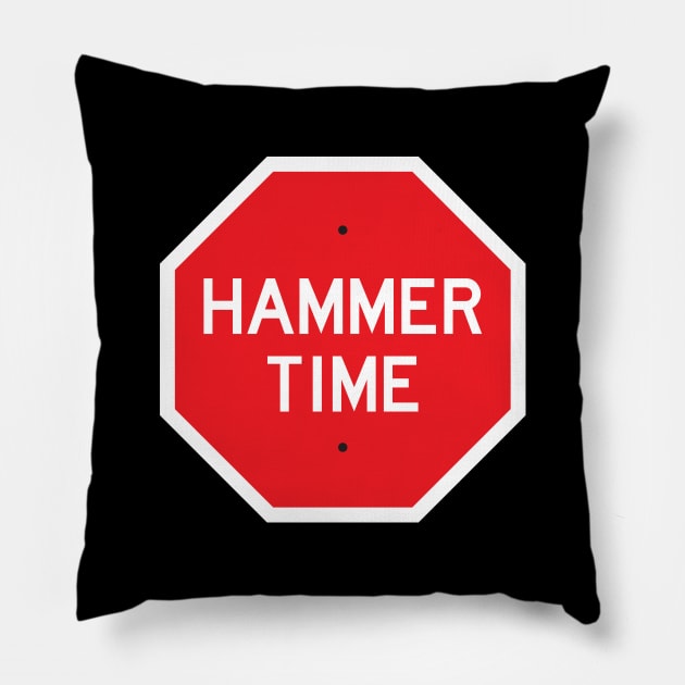 STOP: HAMMER TIME Pillow by jonah block