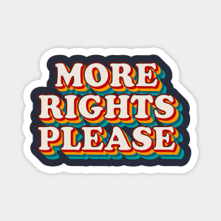 More Rights Please Magnet