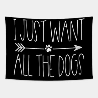 I Just Want All The Dogs Tapestry