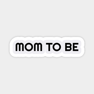 Mom to be shirt Magnet