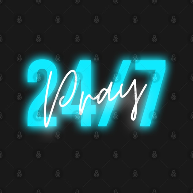 Pray 24/7 Cian Neon Text Art by Eternity Seekers