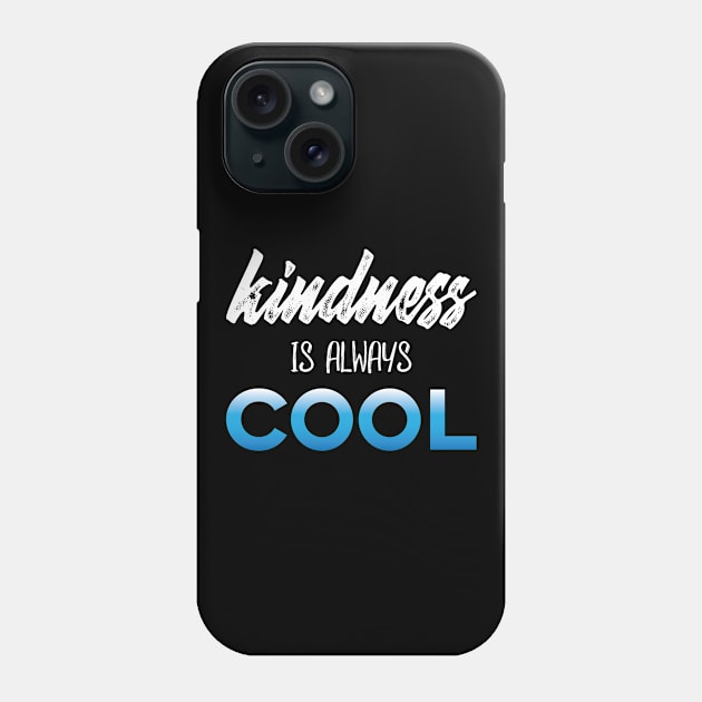 Kindness Is Always Cool' Teacher Phone Case by ourwackyhome