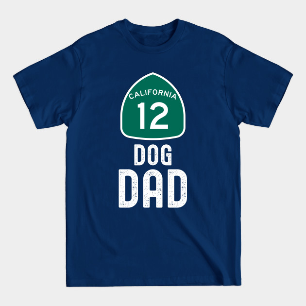 Disover California Dog Dad, Dog Lover California - Dog Dads - T-Shirt