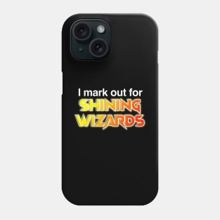 I mark out for shining wizards Phone Case