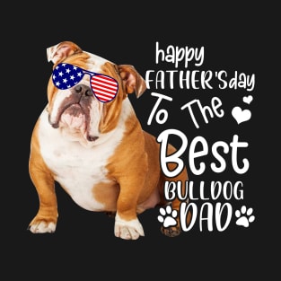 Happy Father's Day To The Best Bulldog Dad T-Shirt