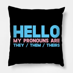 Hello My Pronouns Are They Them Theirs Pillow