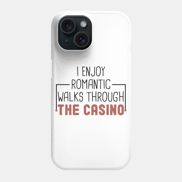 I Enjoy Romantic Walks Through The Casino / Funny Poker Play Cards  / Gambling Gift Idea / Poker Player Birthday Phone Case by First look