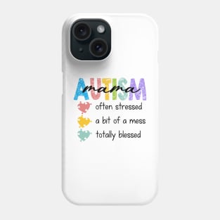 I'm A Hot Mess Always Stressed And Proudly Autism Mama Gift For Women Mother day Phone Case