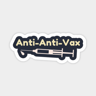 Anti-Anti-Vax Magnet