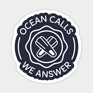 Ocean calls, we answer. Magnet