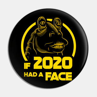 if 2020 had a face Pin