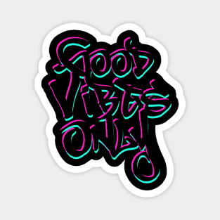 Good Vibes Only Magnet