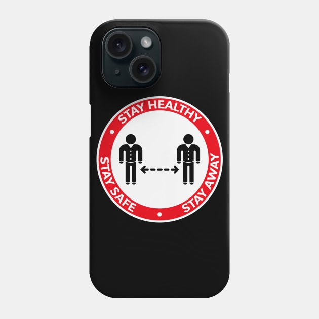 Stay Healthy – Stay Safe – Stay Away (Corona Virus / 3C) Phone Case by MrFaulbaum