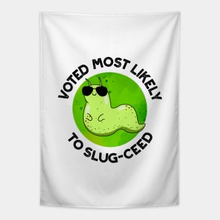 Voted Most Likely To Slug-ceed Cute Slug Pun Tapestry