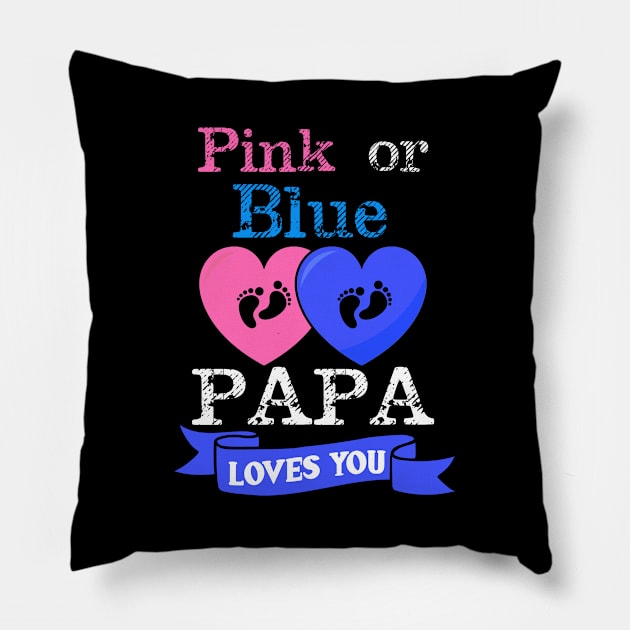 Pink Or Blue Papa Loves You Gender Reveal Pillow by TeeShirt_Expressive