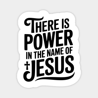 There is Power in the Name of Jesus Magnet