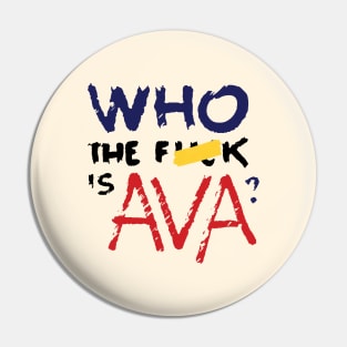 Who The F*** Is Ava? Pin