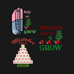 Mistakes Help Us Grow Motivational Positivity Inspirational Quotes T-Shirt