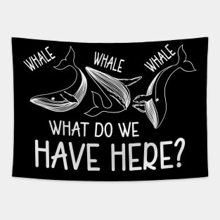 Whale Whale Whale What Do We Have Here Tapestry