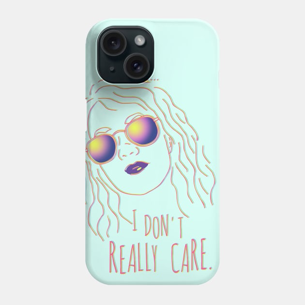 dude i don't really care Phone Case by FandomizedRose