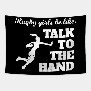 Rugby Girls Talk To The Hand Tapestry