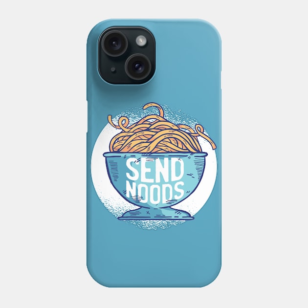 Send Noods // Funny Ramen Noodle Lover Phone Case by SLAG_Creative