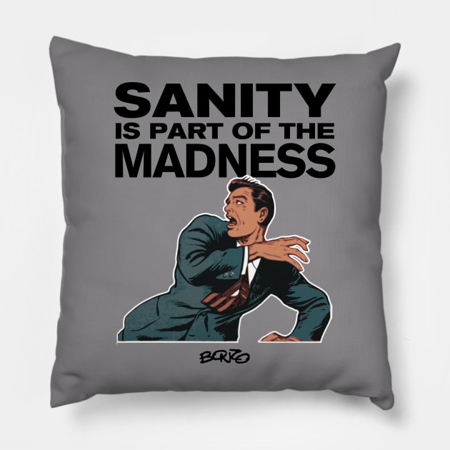 Sanity?-1 Pillow by BonzoTee