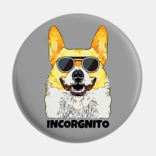 Funny Incorgnito Welsh Corgi Pin