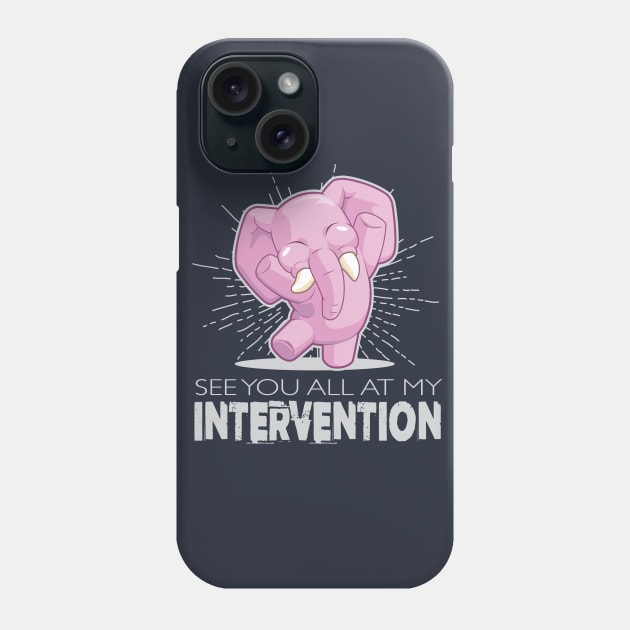 See You All at my Intervention Phone Case by spicoli13