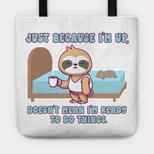 Sleepy Sloth is not a Morning Person Tote