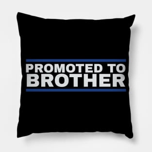 Promoted To Brother Pillow