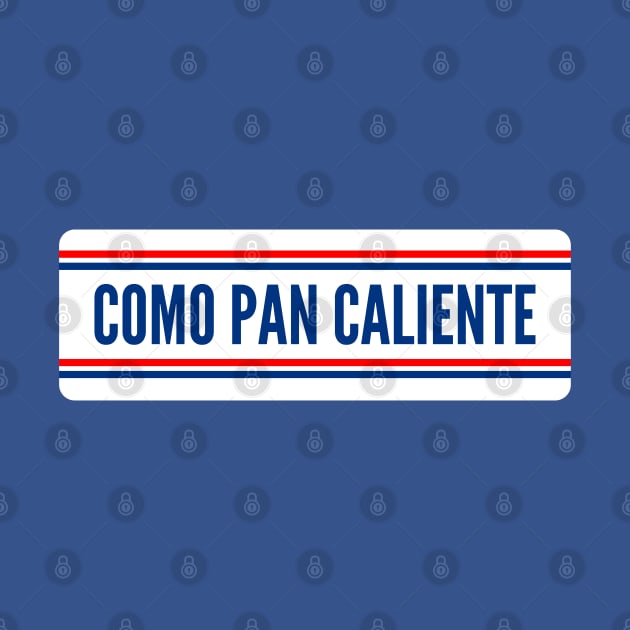 Como Pan Caliente by MiamiTees305